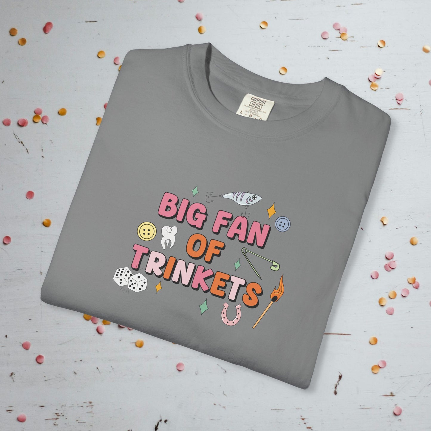 Big Fan of Trinkets - Comfort Colors Unisex T-Shirt