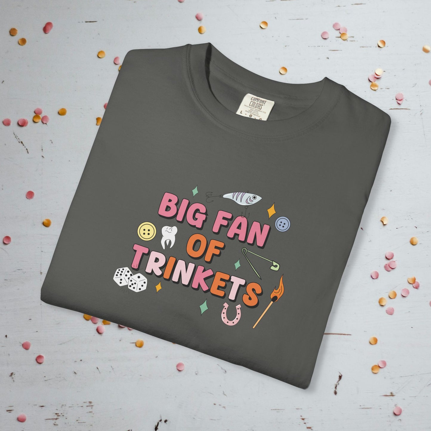 Big Fan of Trinkets - Comfort Colors Unisex T-Shirt