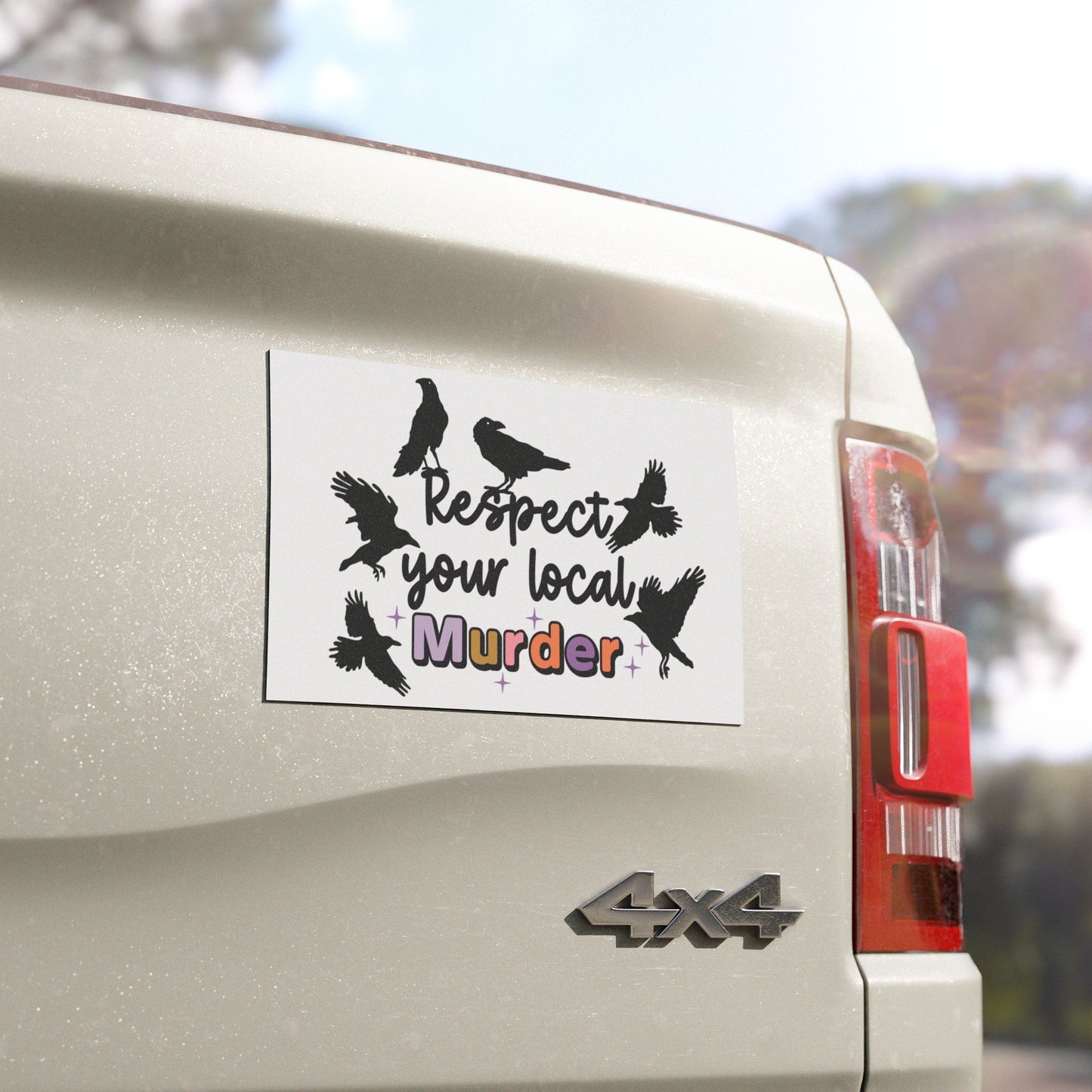 Respect Your Local Murder - Car Magnet