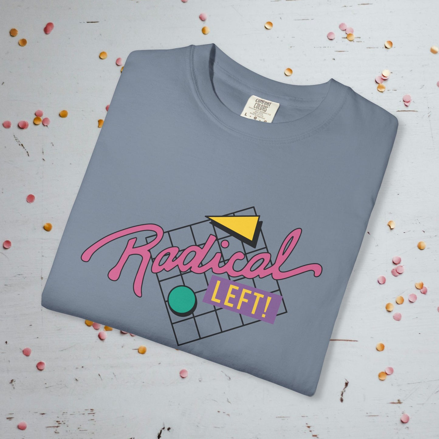Radical Left! - Unisex Comfort Colors T-shirt