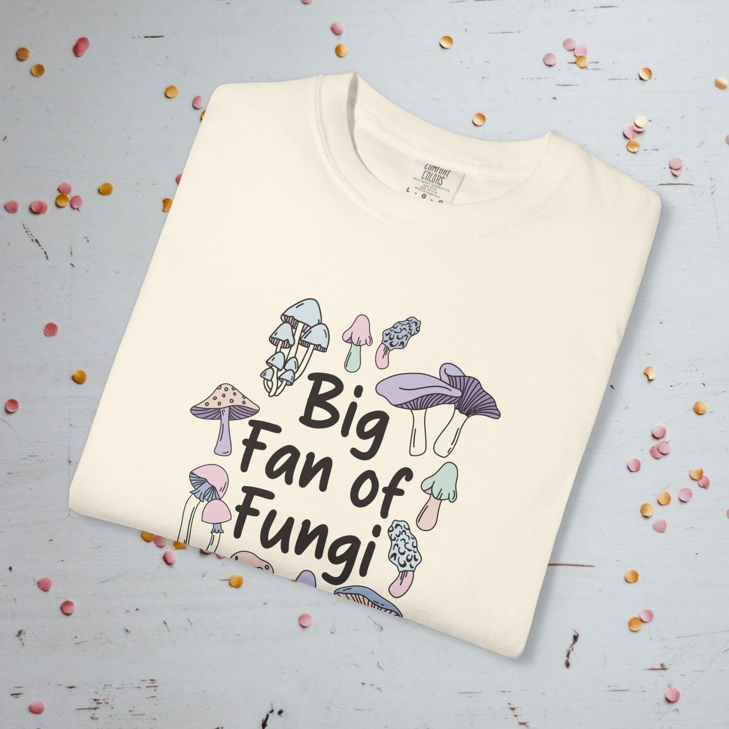 Big Fan of Fungi - Comfort Colors Unisex T-shirt