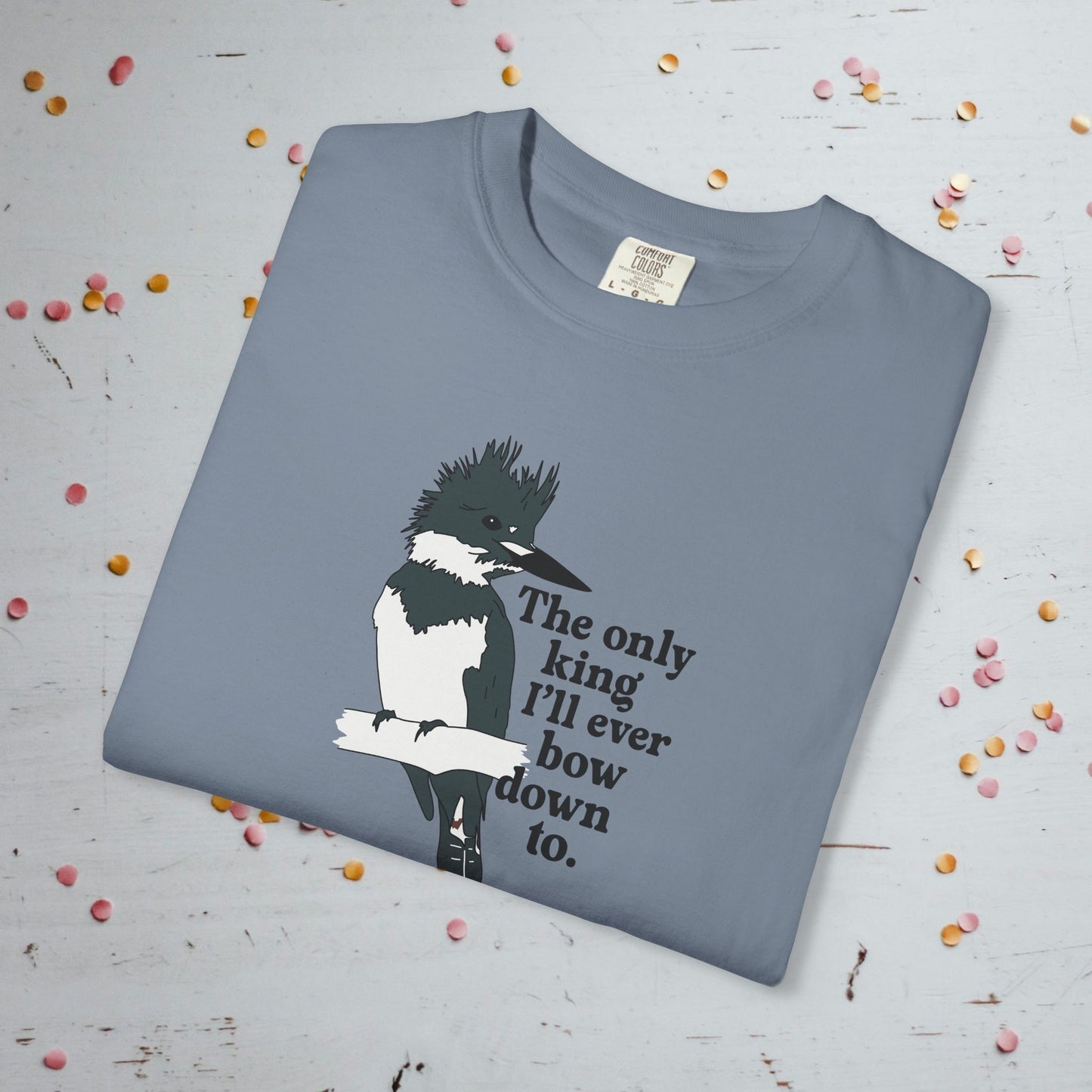 The Only King I'll Bow Down To - Unisex Comfort Colors T-shirt