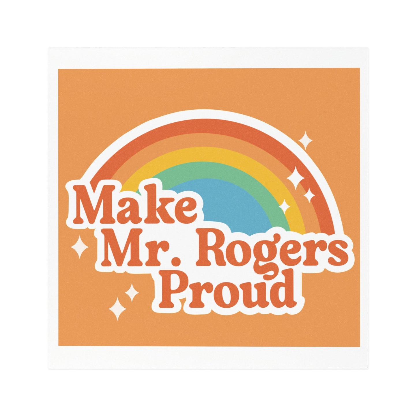 Make Mr. Rogers Proud - Car Magnet