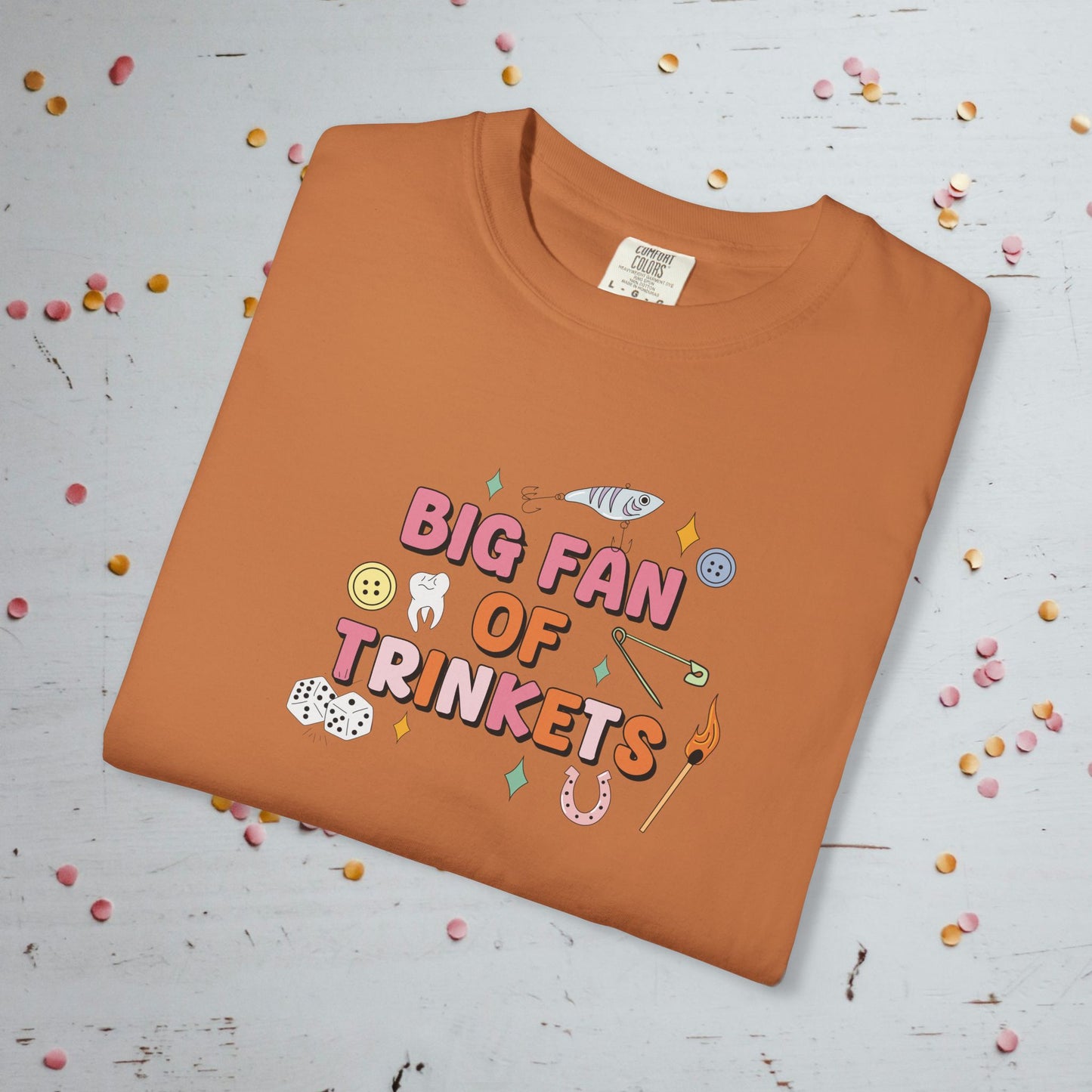 Big Fan of Trinkets - Comfort Colors Unisex T-Shirt