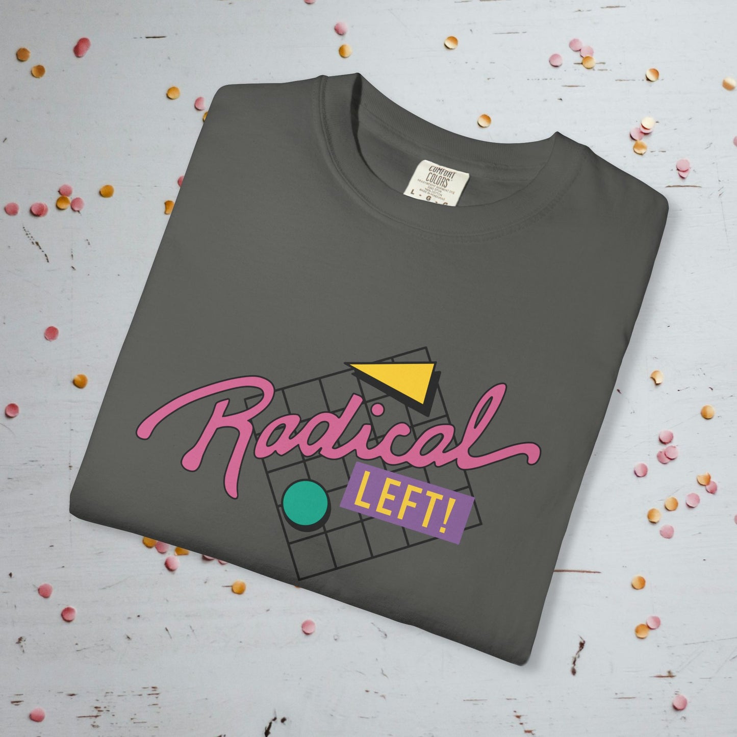 Radical Left! - Unisex Comfort Colors T-shirt