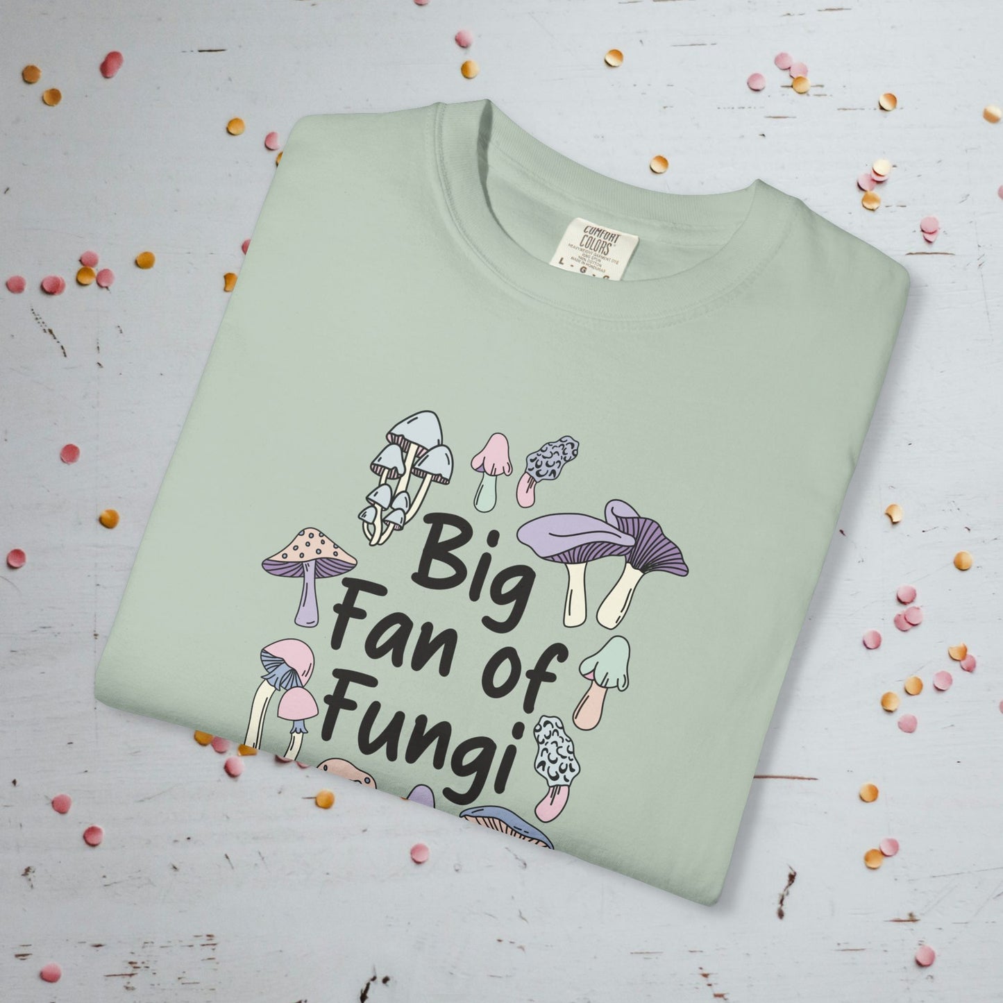 Big Fan of Fungi - Comfort Colors Unisex T-shirt