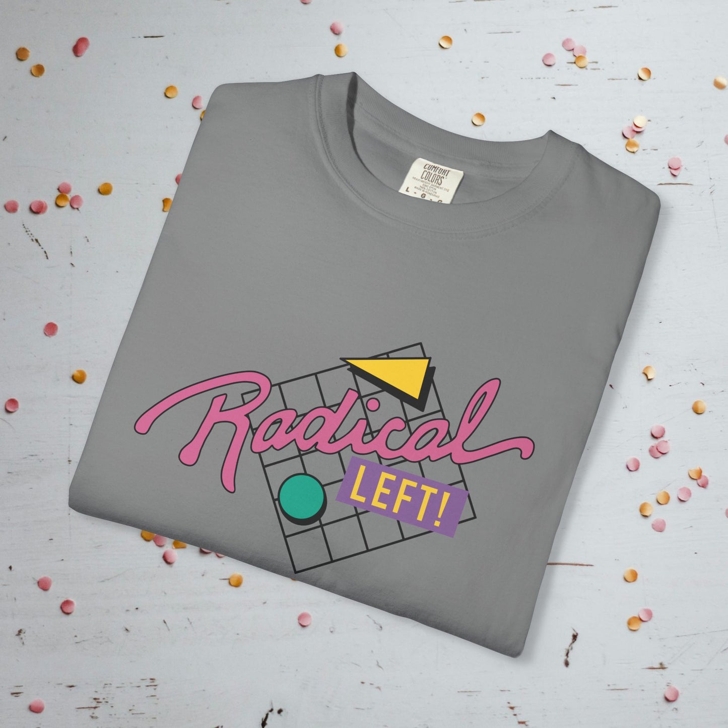 Radical Left! - Unisex Comfort Colors T-shirt