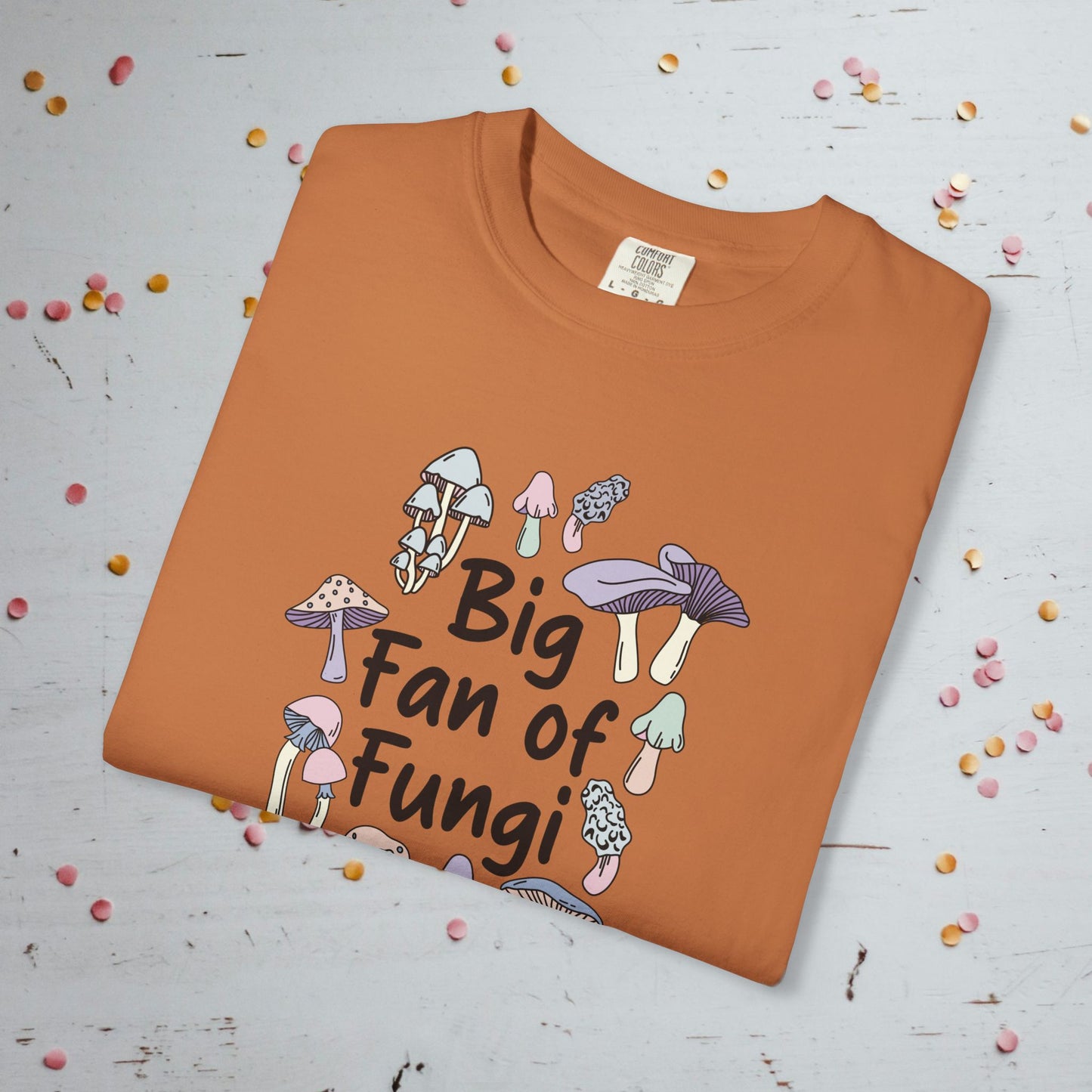 Big Fan of Fungi - Comfort Colors Unisex T-shirt