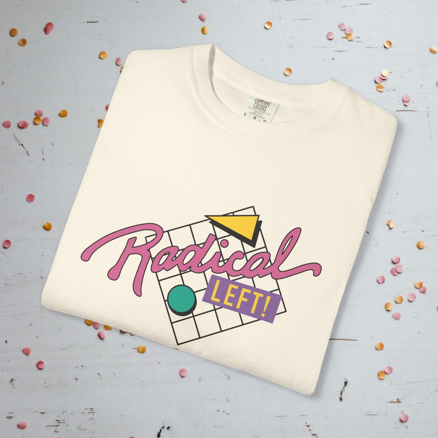 Radical Left! - Unisex Comfort Colors T-shirt