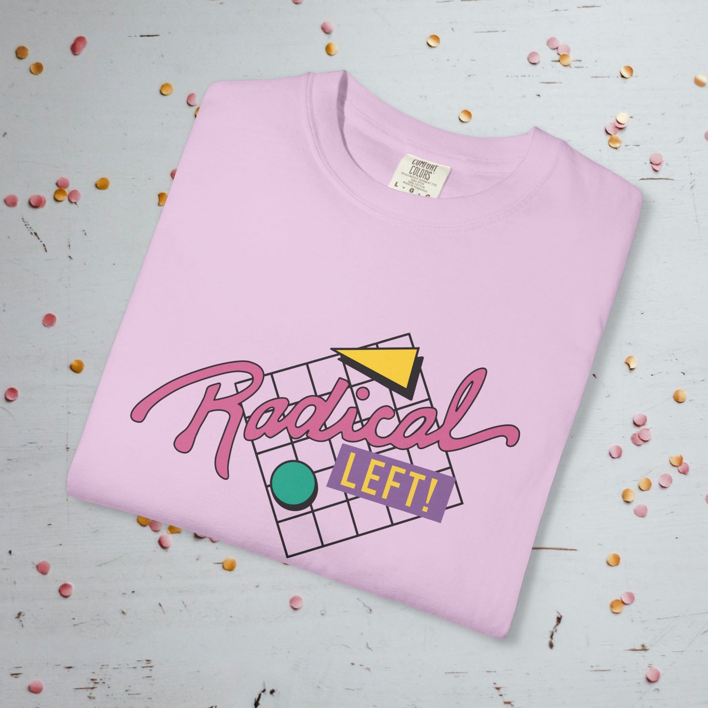 Radical Left! - Unisex Comfort Colors T-shirt