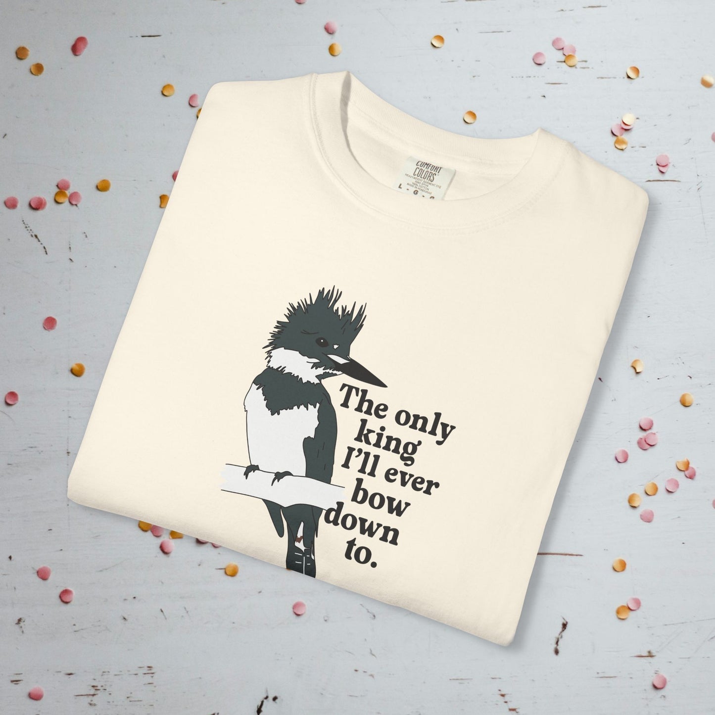 The Only King I'll Bow Down To - Unisex Comfort Colors T-shirt