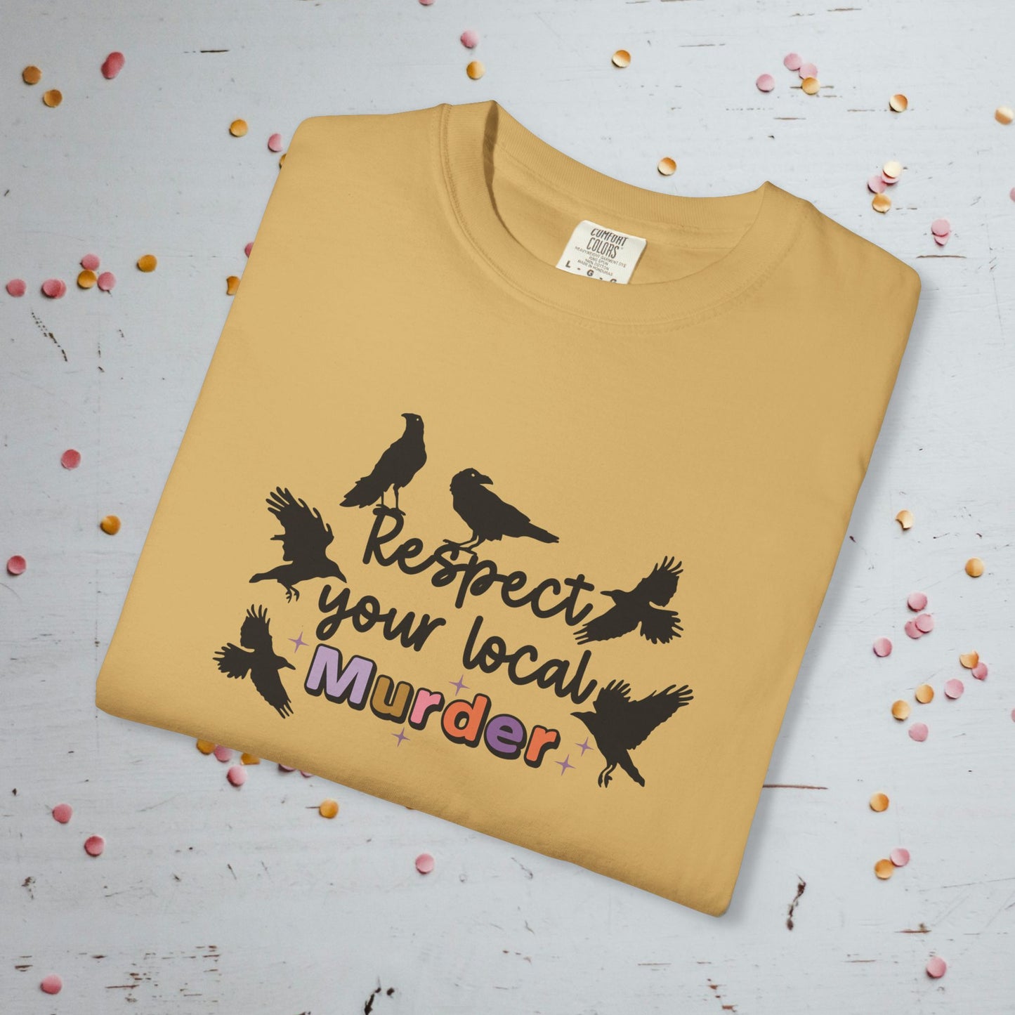 Respect Your Local Murder - Comfort Colors Unisex T-Shirt