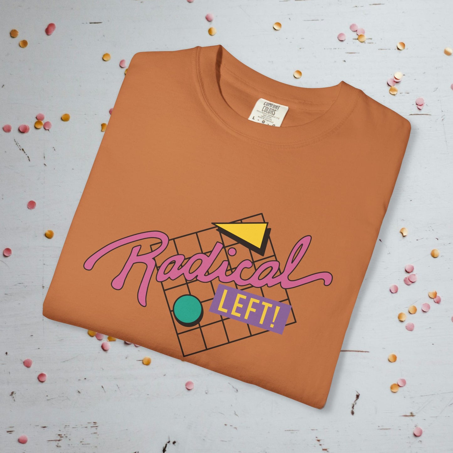 Radical Left! - Unisex Comfort Colors T-shirt