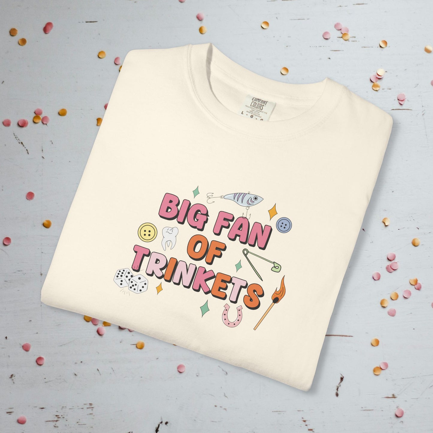 Big Fan of Trinkets - Comfort Colors Unisex T-Shirt