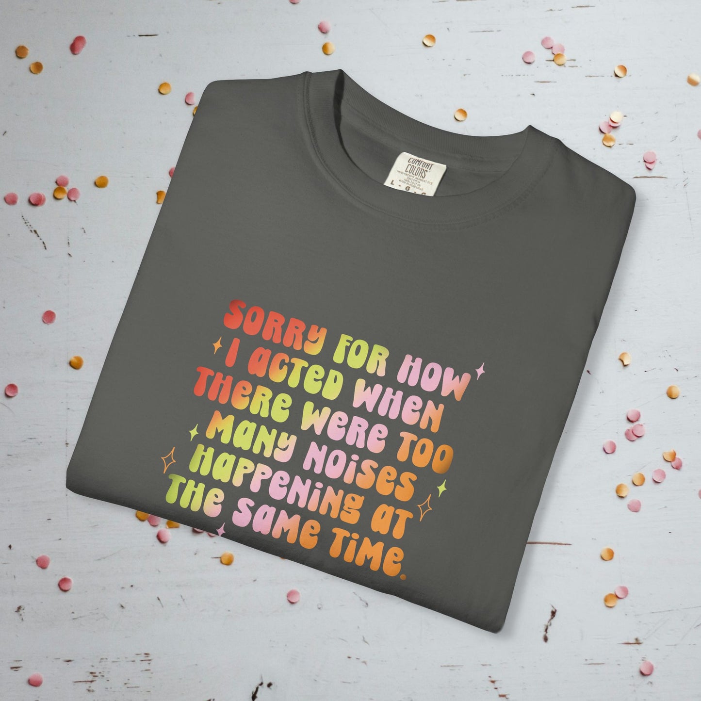 Too Many Noises at the Same Time - Comfort Colors Unisex T-Shirt