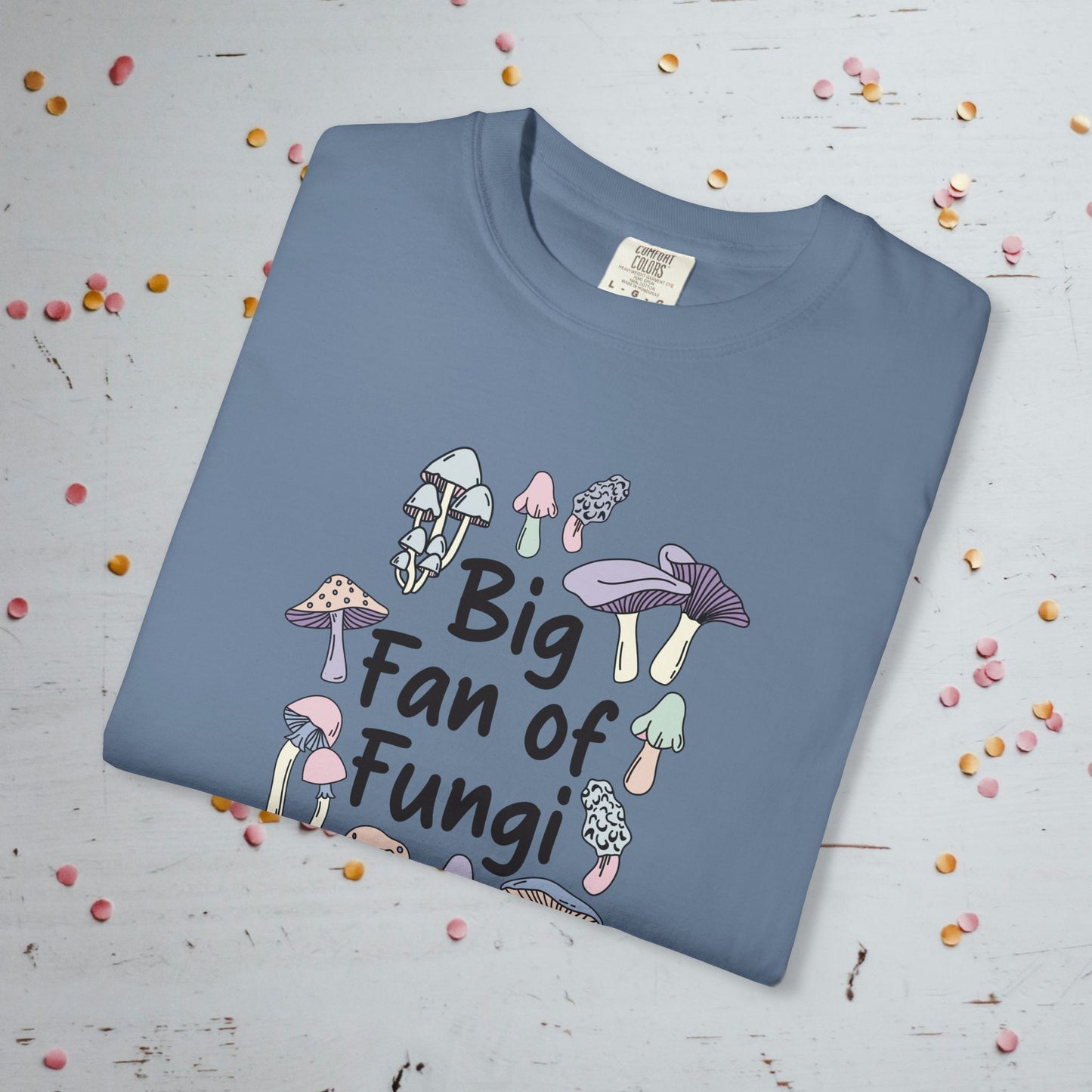 Big Fan of Fungi - Comfort Colors Unisex T-shirt
