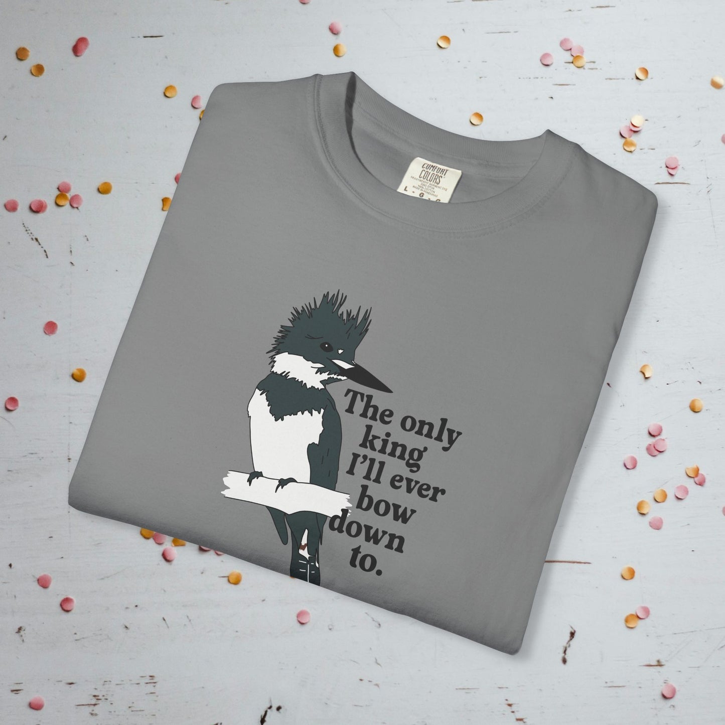 The Only King I'll Bow Down To - Unisex Comfort Colors T-shirt
