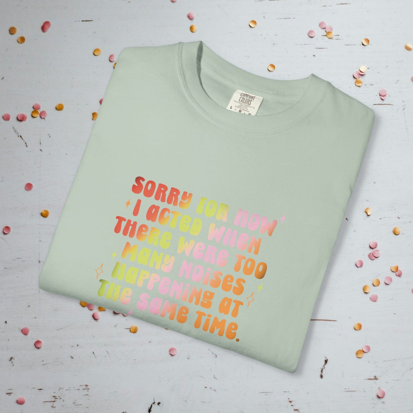 Too Many Noises at the Same Time - Comfort Colors Unisex T-Shirt