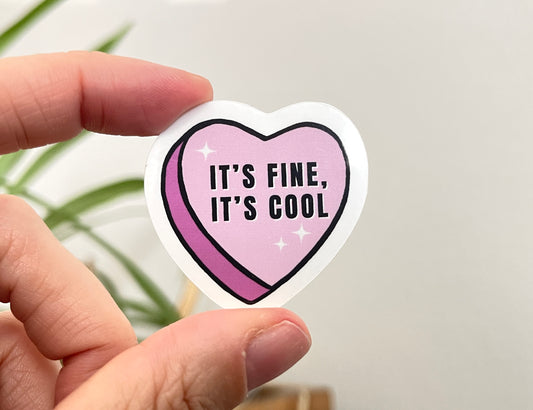 It's Fine, It's Cool sticker