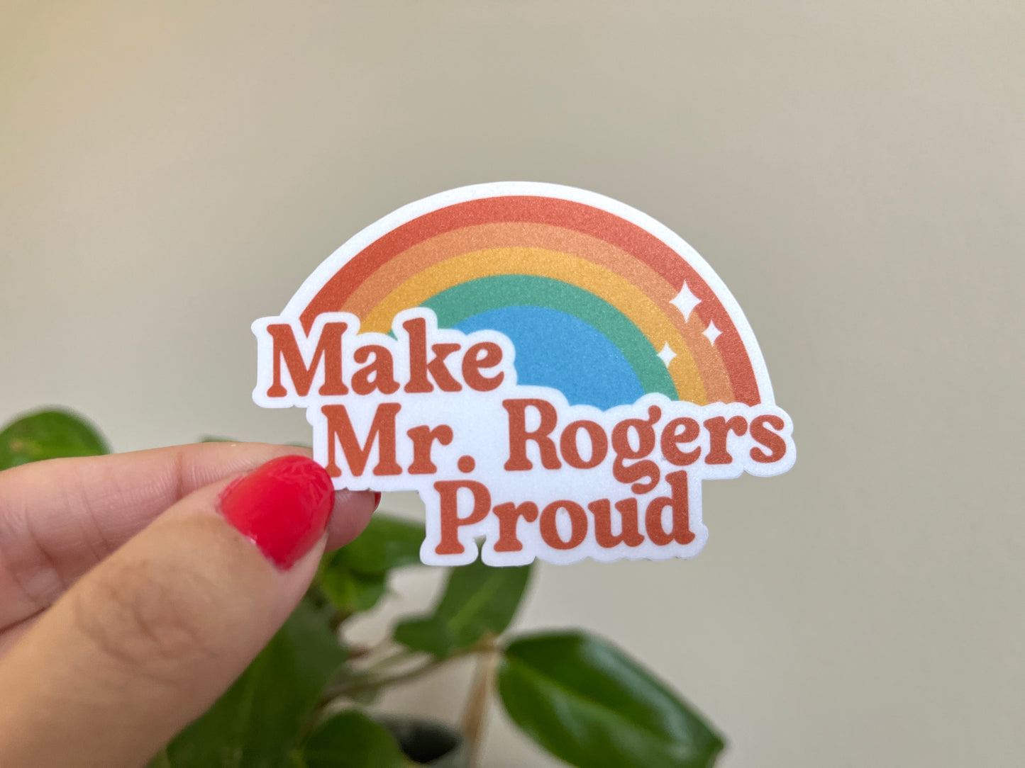 Make Mr. Rogers Proud Sticker