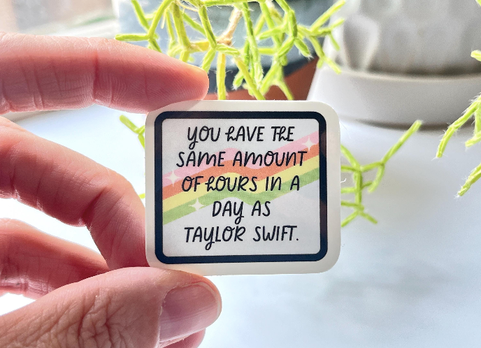 Same Amount of Hours as Taylor Swift sticker