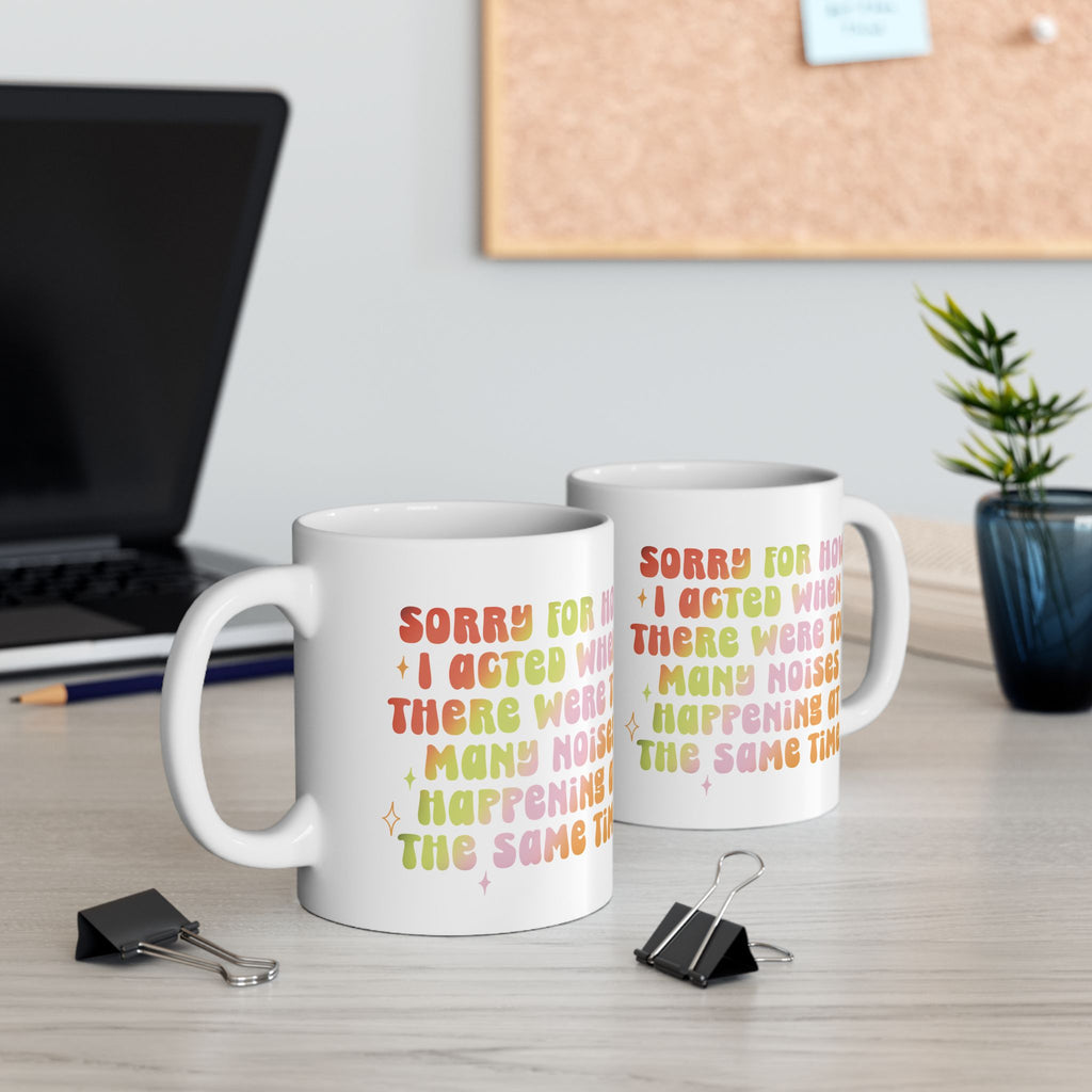 Too Many Noises - Ceramic Mug