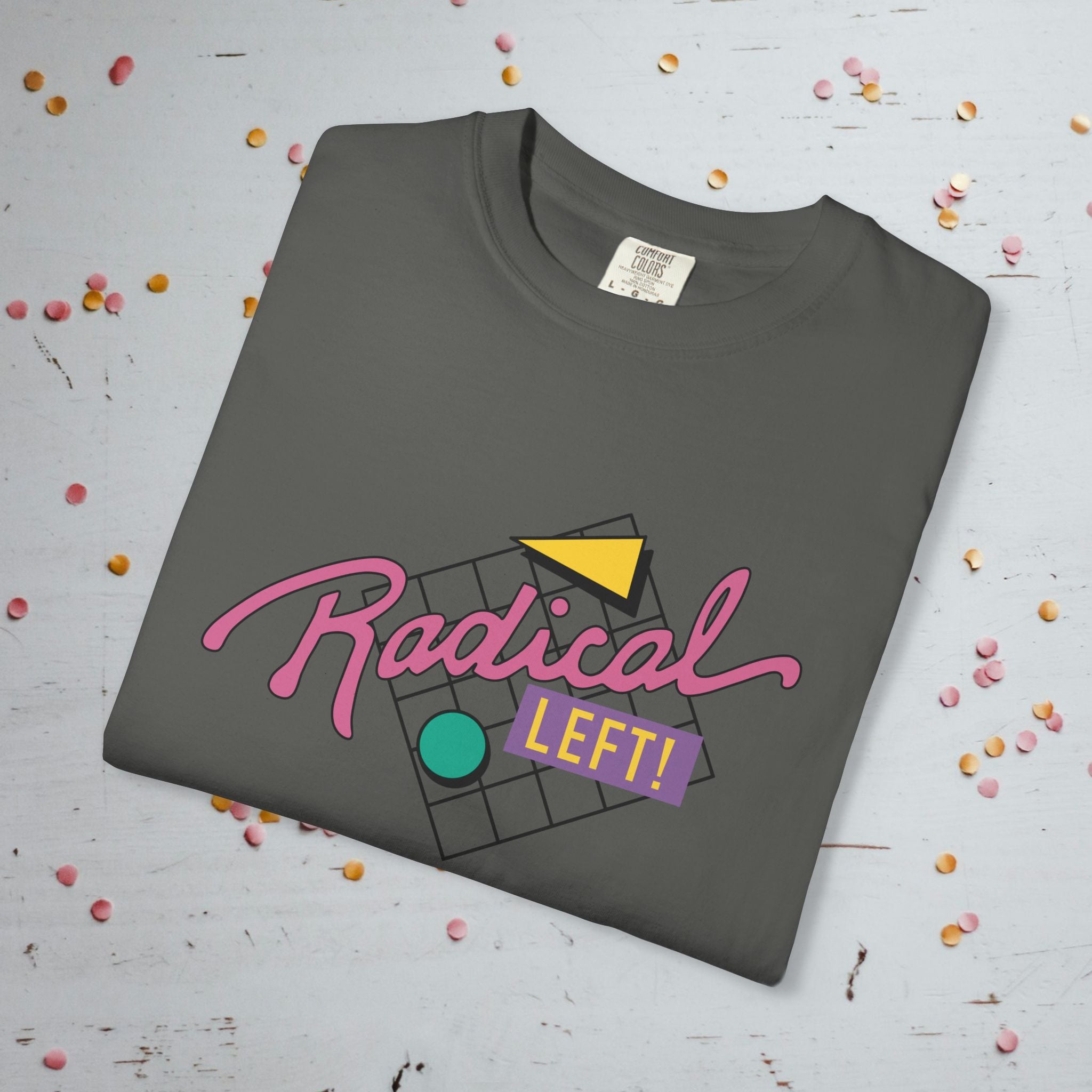 Radical Left! - Unisex Comfort Colors T-shirt