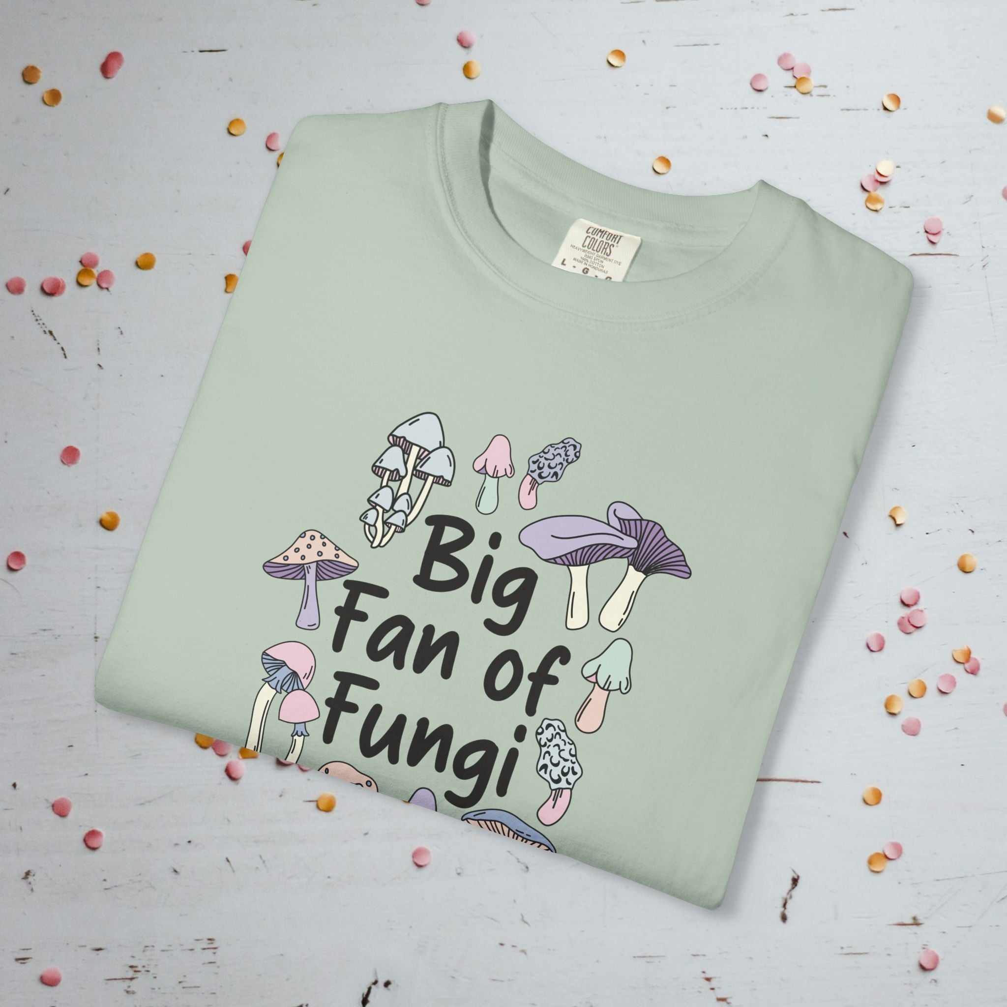 Big Fan of Fungi - Comfort Colors Unisex T-shirt