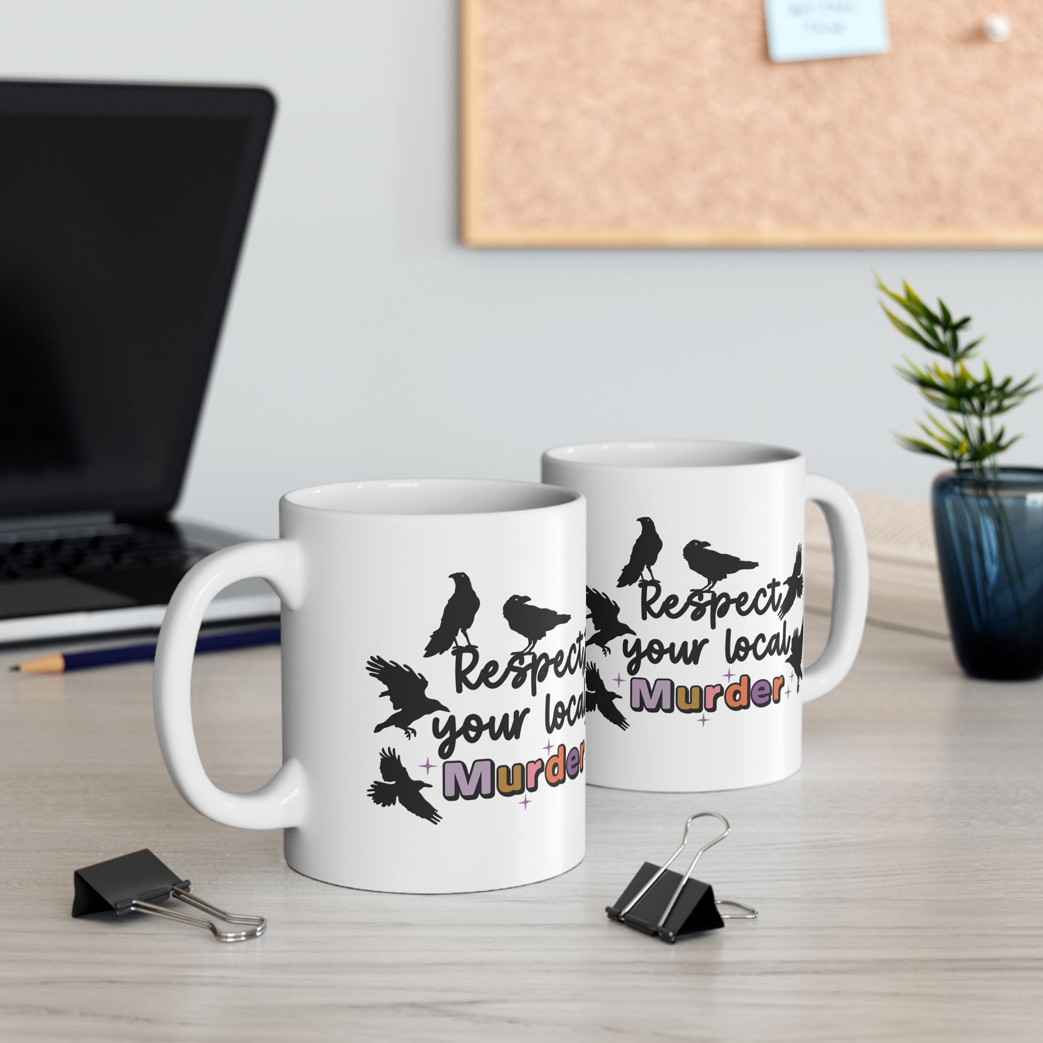 Respect Your Local Murder - Ceramic Mug