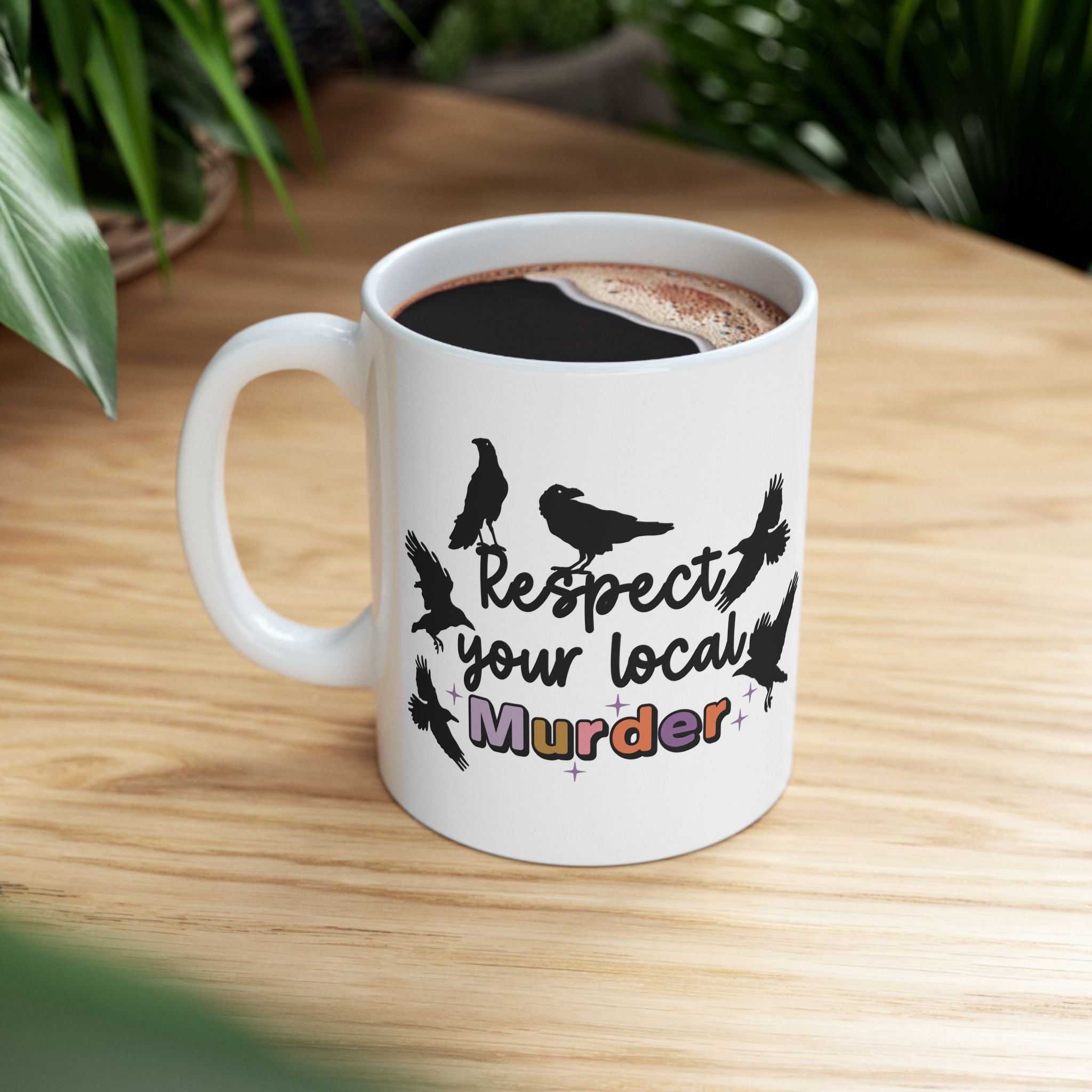 Respect Your Local Murder - Ceramic Mug