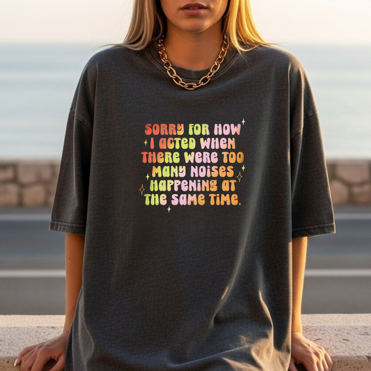 Too Many Noises at the Same Time - Comfort Colors Unisex T-Shirt