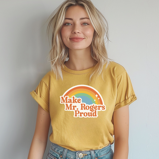 Make Mr. Rogers Proud - Comfort Colors Unisex T-Shirt