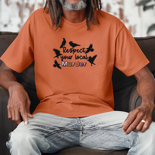 Respect Your Local Murder - Comfort Colors Unisex T-Shirt