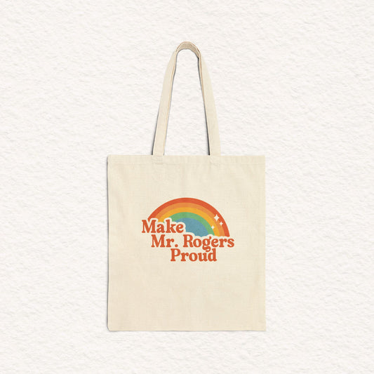 Make Mr. Rogers Proud - Canvas Tote Bag