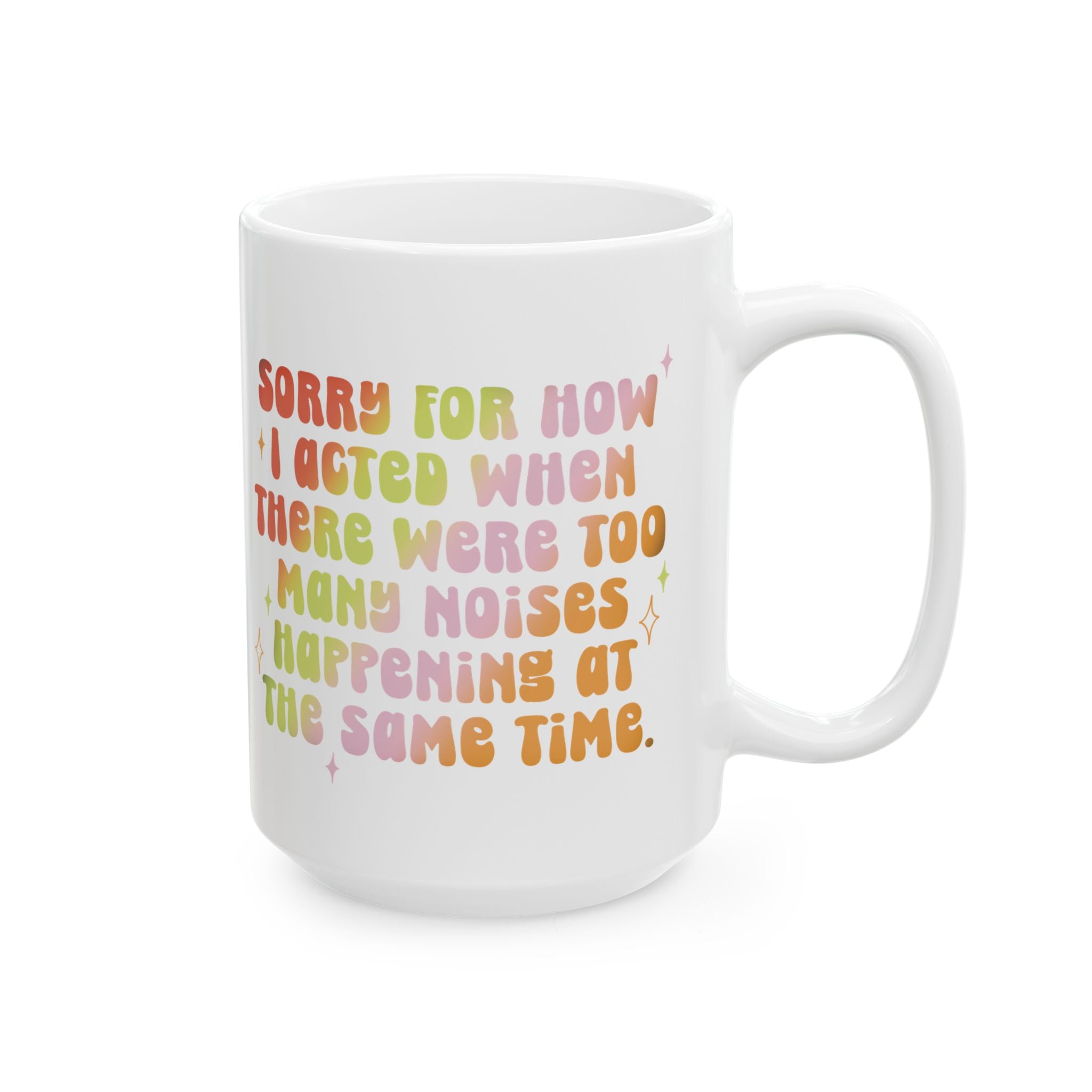 Too Many Noises - Ceramic Mug