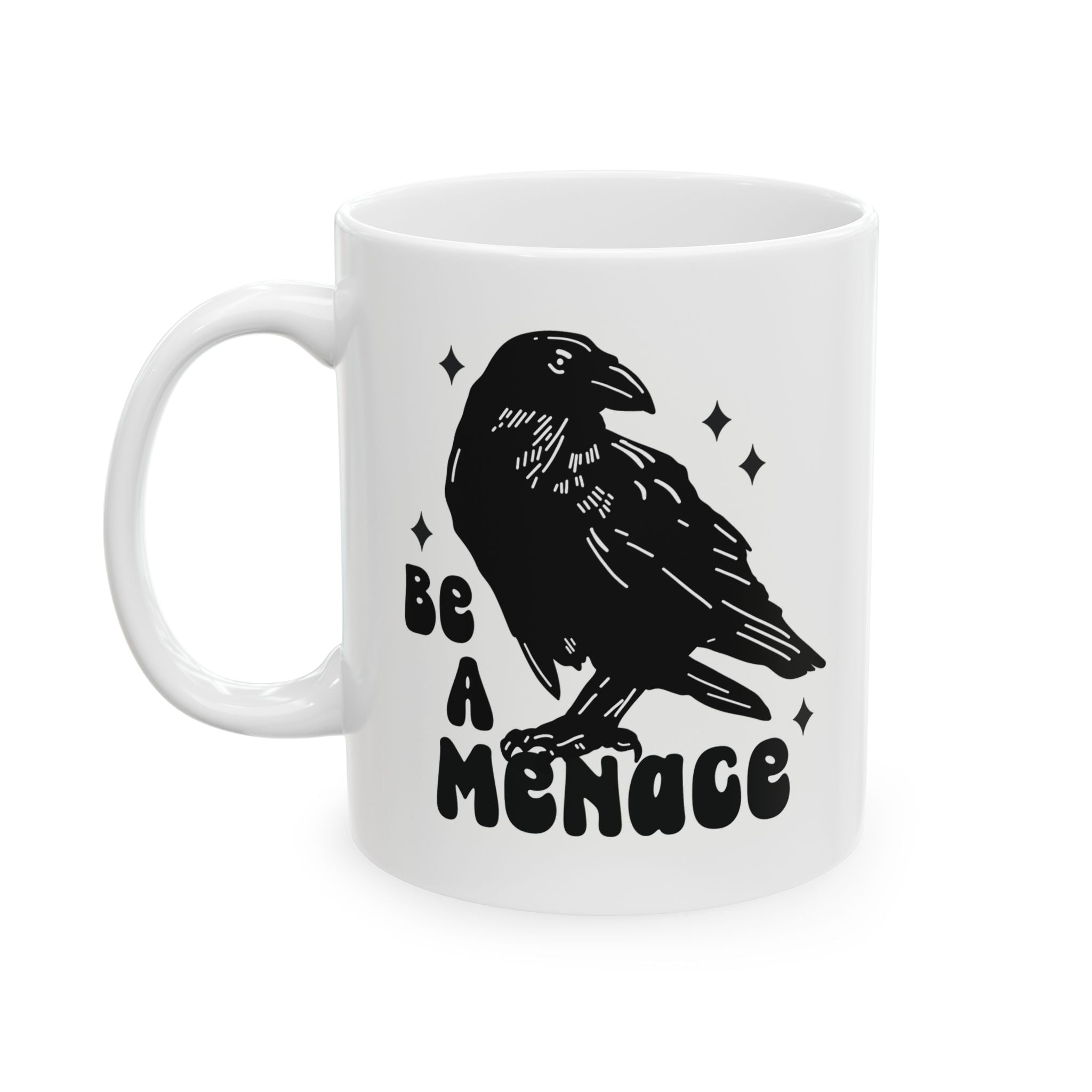 Be a Menace Ceramic Mug