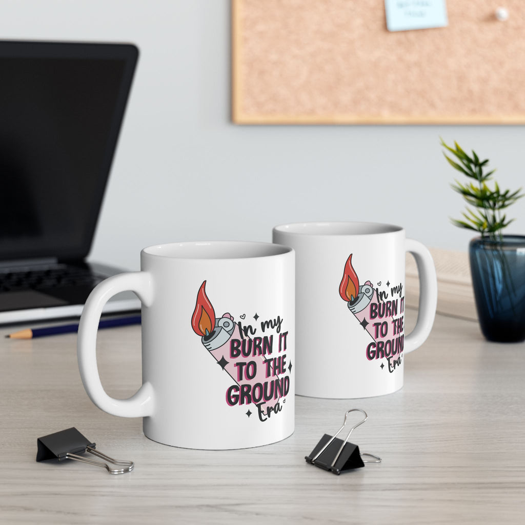 In my Burn it to the Ground Era - Ceramic Mug