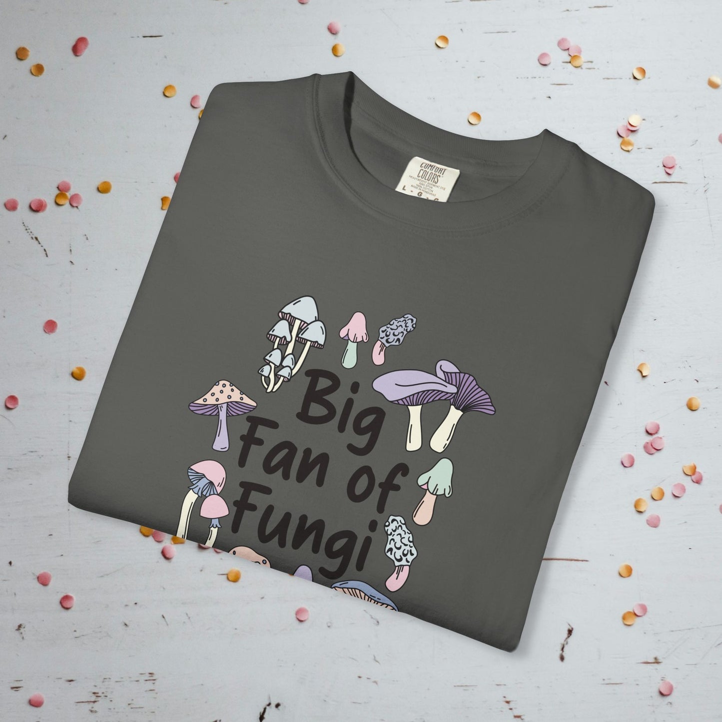 Big Fan of Fungi - Comfort Colors Unisex T-shirt