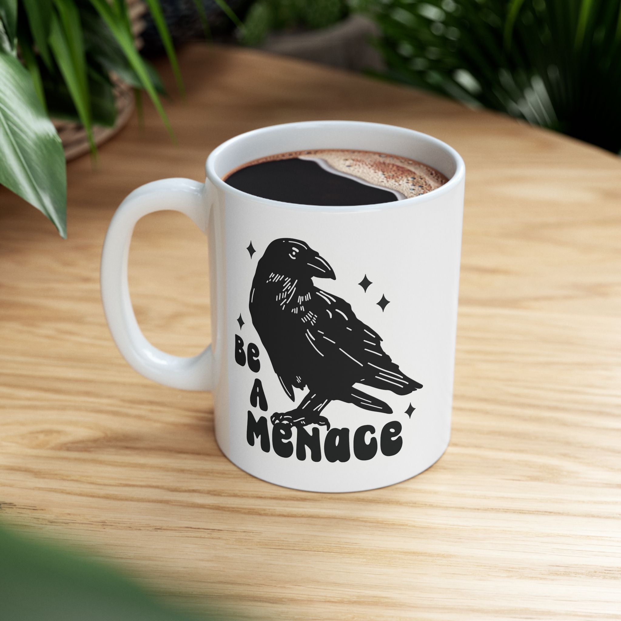 Be a Menace Ceramic Mug