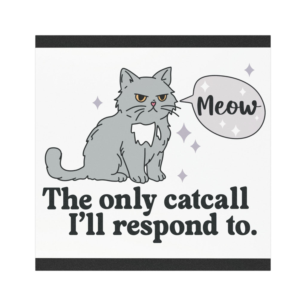 The Only Catcall I'll Respond To - Car Magnet