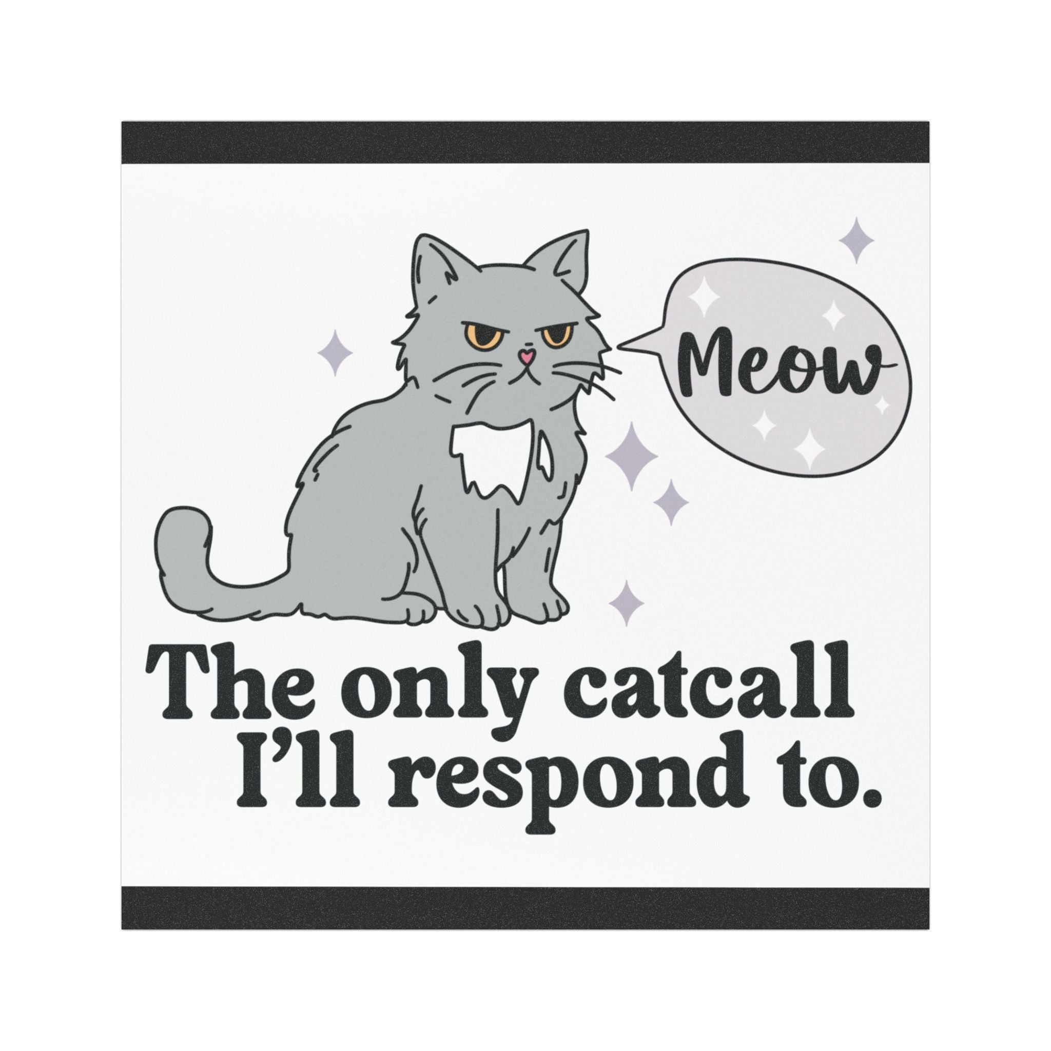 The Only Catcall I'll Respond To - Car Magnet