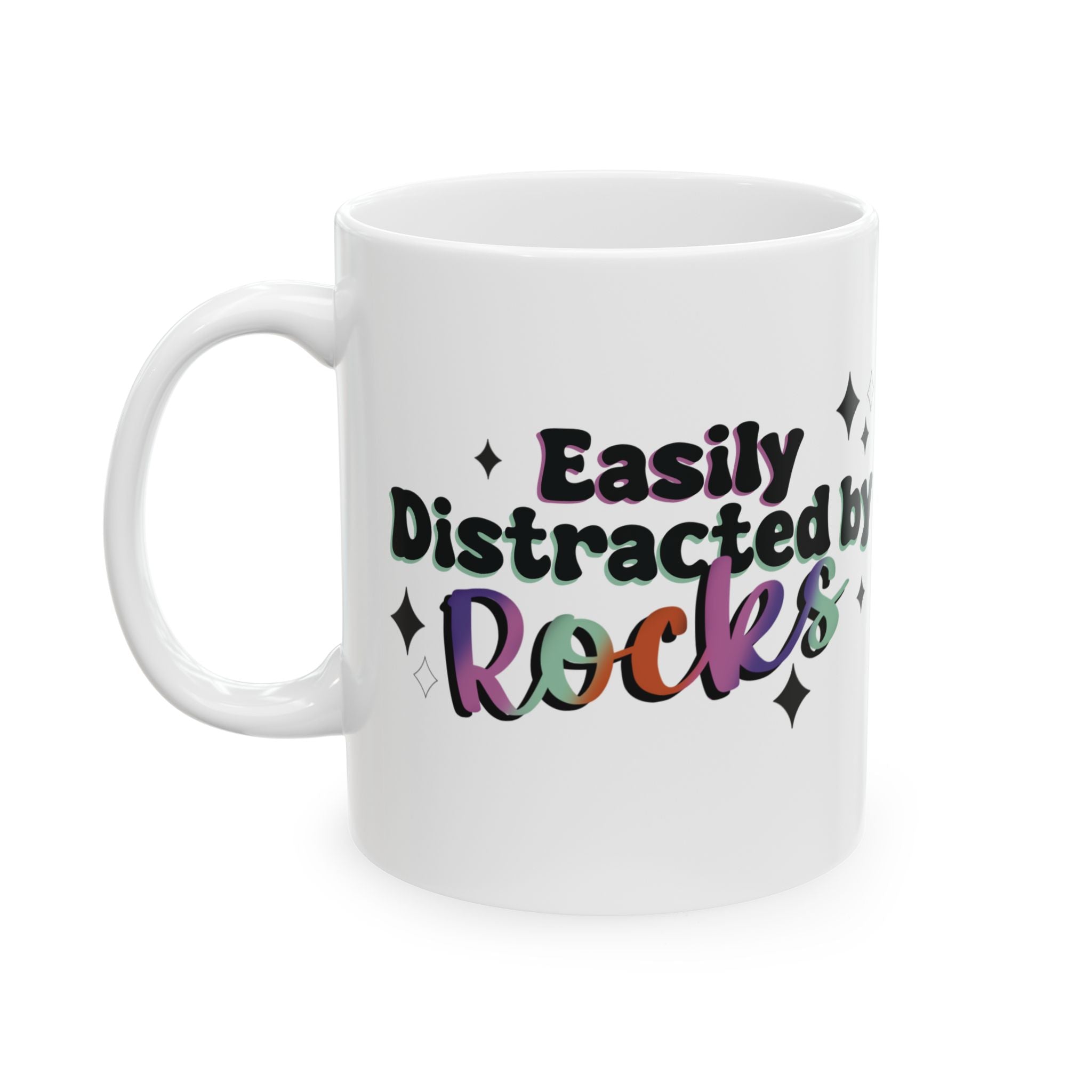 Easily Distracted by Rocks Ceramic Mug
