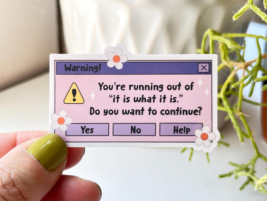 It Is What It Is sticker