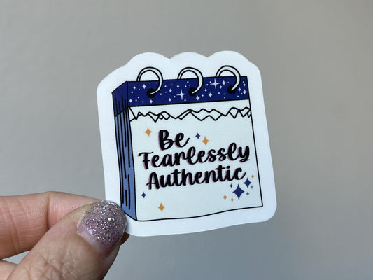 Be Fearlessly Authentic sticker