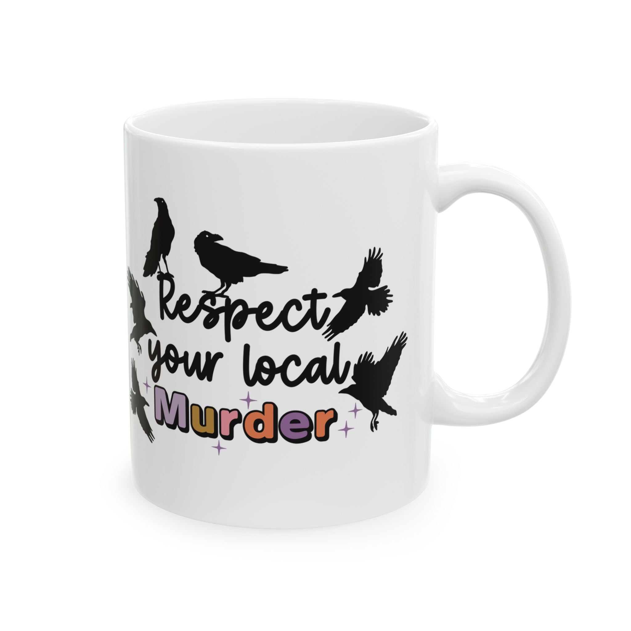 Respect Your Local Murder - Ceramic Mug