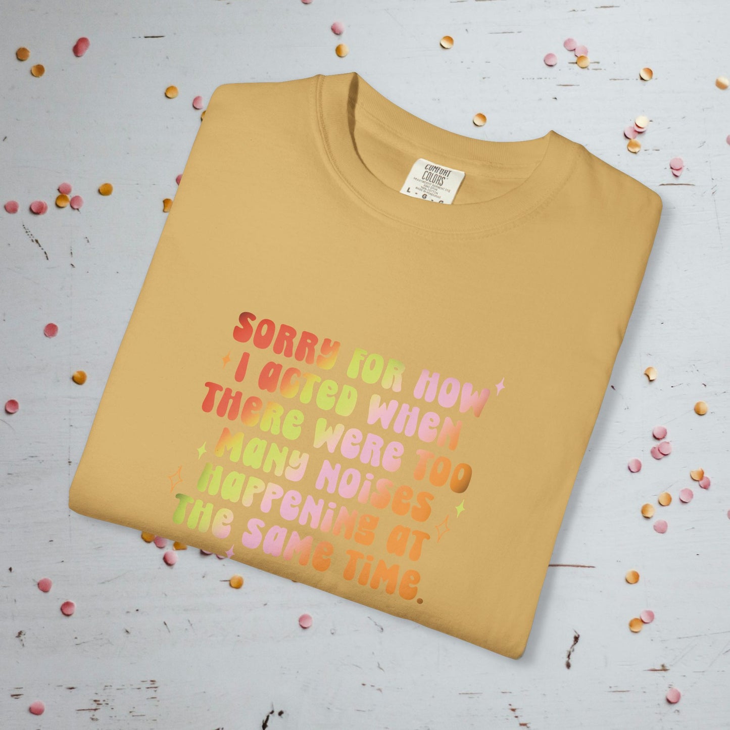 Too Many Noises at the Same Time - Comfort Colors Unisex T-Shirt