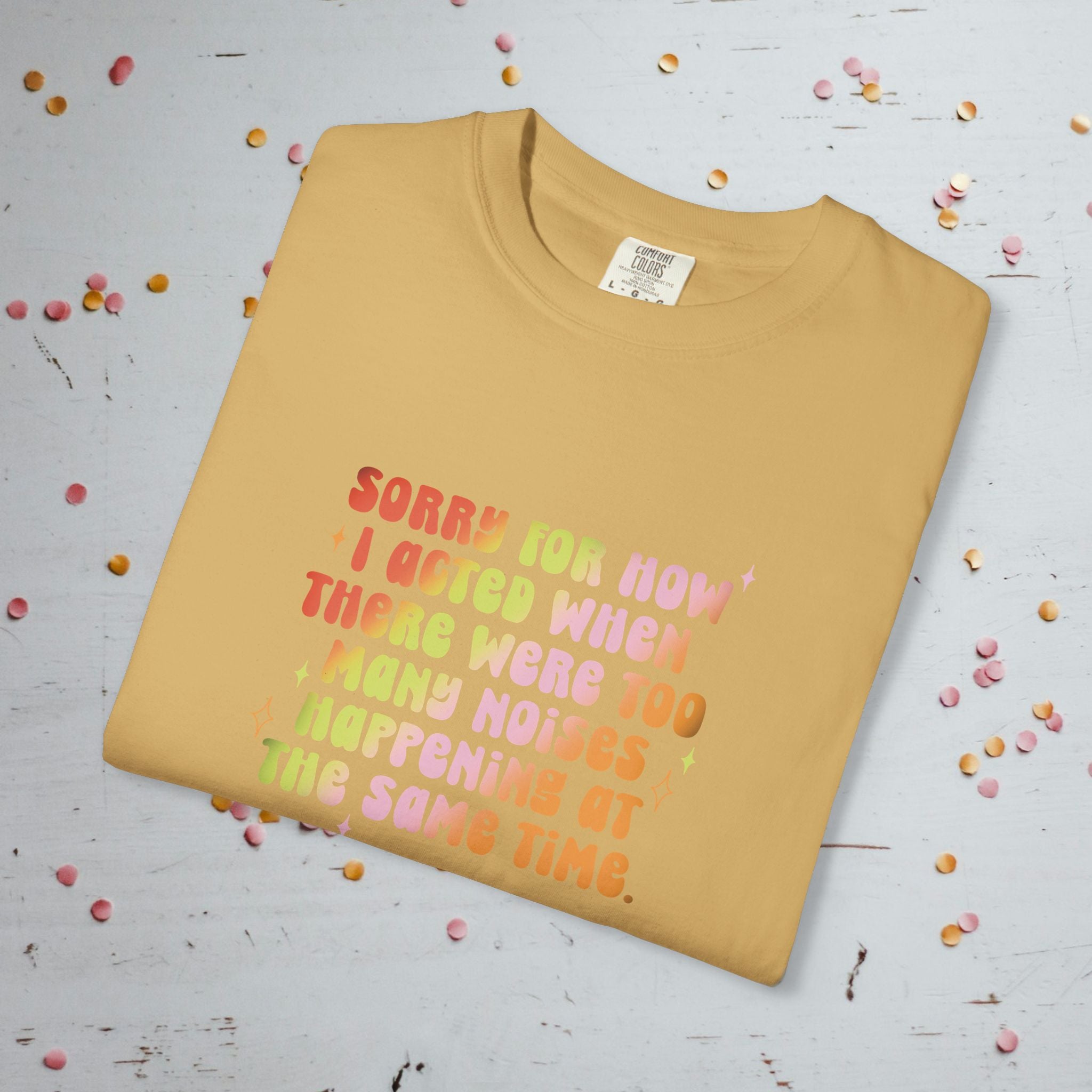 Too Many Noises at the Same Time - Comfort Colors Unisex T-Shirt