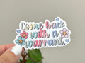 Come Back with a Warrant sticker