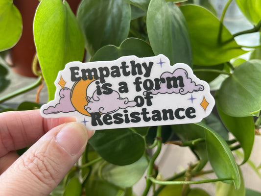 Empathy is a Form of Resistance sticker