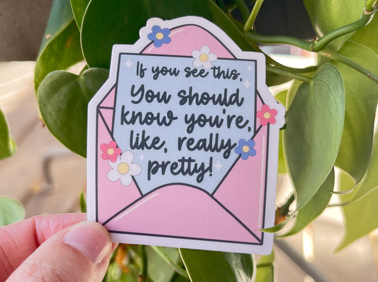 You Should Know You're Really Pretty Sticker